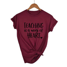 Load image into Gallery viewer, Teaching Is A Work Of Heart T-shirt
