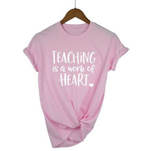 Load image into Gallery viewer, Teaching Is A Work Of Heart T-shirt