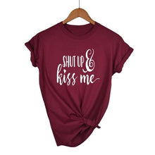 Load image into Gallery viewer, Shut Up and Kiss Me T-shirt