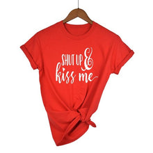 Load image into Gallery viewer, Shut Up and Kiss Me T-shirt