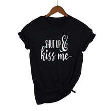 Load image into Gallery viewer, Shut Up and Kiss Me T-shirt