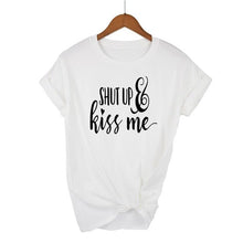 Load image into Gallery viewer, Shut Up and Kiss Me T-shirt