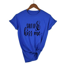Load image into Gallery viewer, Shut Up and Kiss Me T-shirt