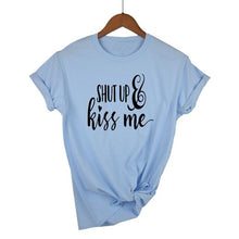 Load image into Gallery viewer, Shut Up and Kiss Me T-shirt