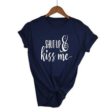 Load image into Gallery viewer, Shut Up and Kiss Me T-shirt