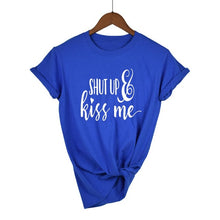 Load image into Gallery viewer, Shut Up and Kiss Me T-shirt